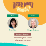 The After Work Hangout S1E7 podcast with host Crystal Lee and guest Morgan Chojnacki.