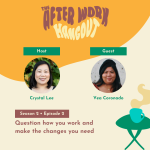 The After Work Hangout S2E2 podcast with host Crystal Lee and guest Vea Coronado.